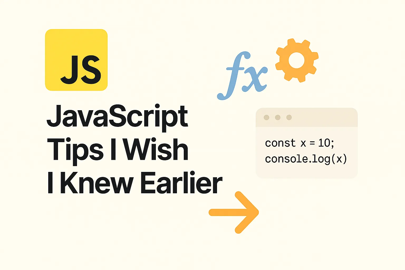 hero image featuring the title JavaScript Tips I Wish I Knew Earlier